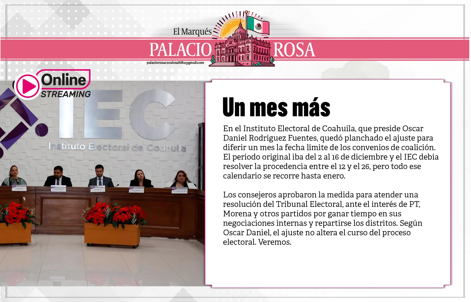 Sin resumenEn el IEC, que preside Oscar Daniel Rodríguez Fuentes, quedó planchado el ajuste para diferir un mes la fecha límite de los convenios de coalición