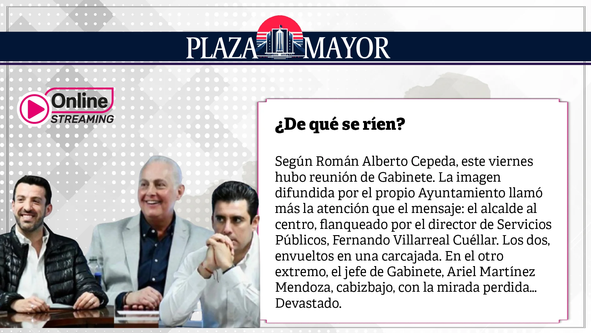 Según Román Alberto Cepeda, este viernes hubo reunión de Gabinete. La imagen difundida por el propio Ayuntamiento llamó más la atención que el mensaje