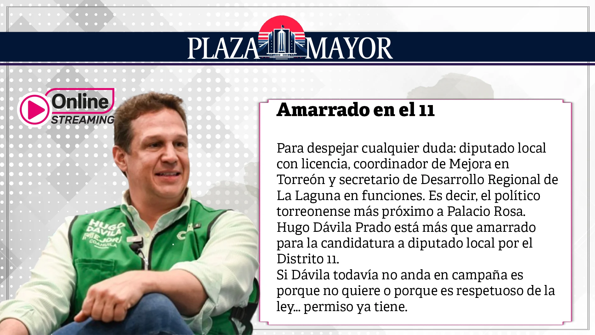 Hugo Dávila Prado está más que amarrado para la candidatura a diputado local por el Distrito 11.