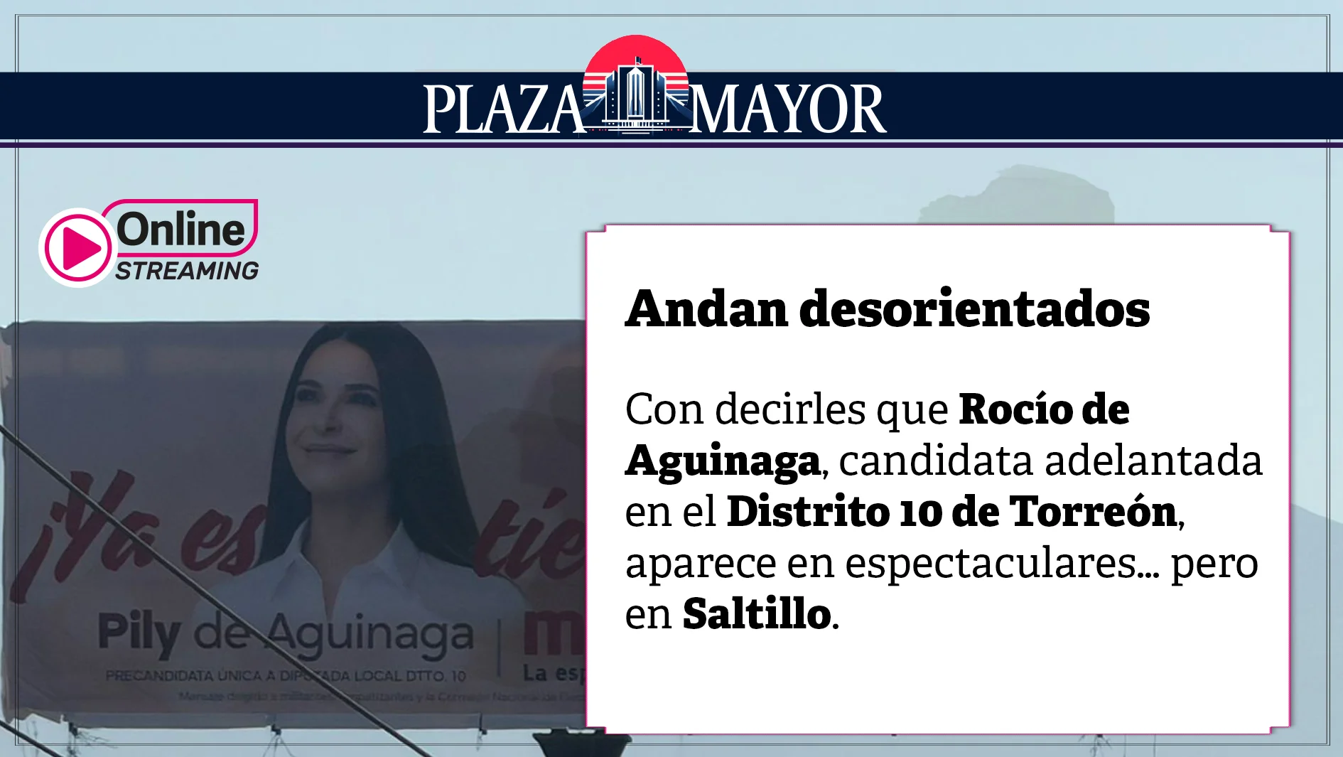 Con la brújula extraviada andan en Morena Coahuila. Rocío de Aguinaga, candidata adelantada en el Distrito 10 de Torreón, aparece … pero en Saltillo.
