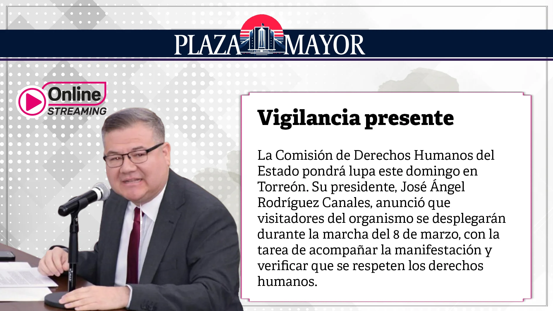 La Comisión de Derechos Humanos del Estado pondrá lupa este domingo en Torreón.