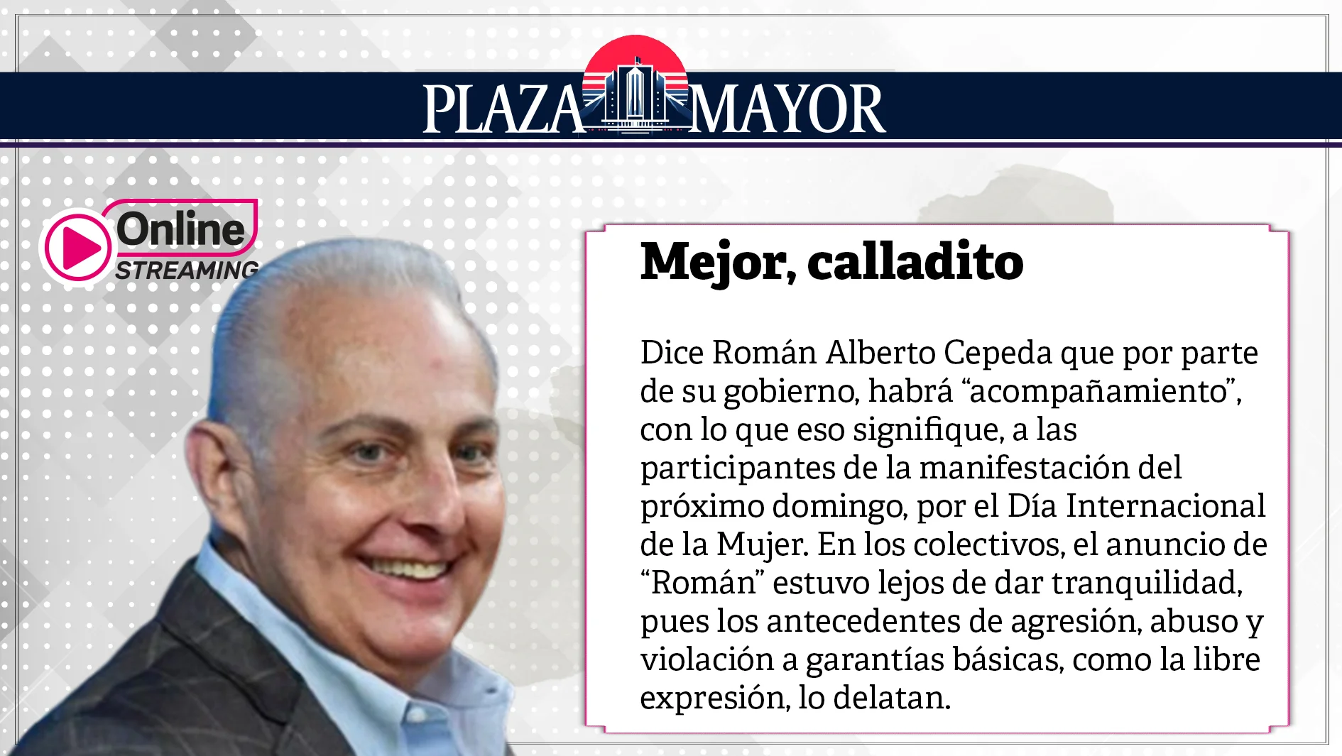 Ante un tema tan sensible, como el del 8M, no estaría demás que el alcalde se mantenga al margen.