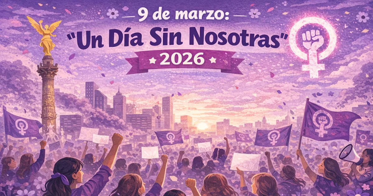 Colectivos feministas  invitan a revivir #UnDíaSinNosotras, con el fin de exhibir las consecuencias de lo que pasaría si no hubiera más mujeres.