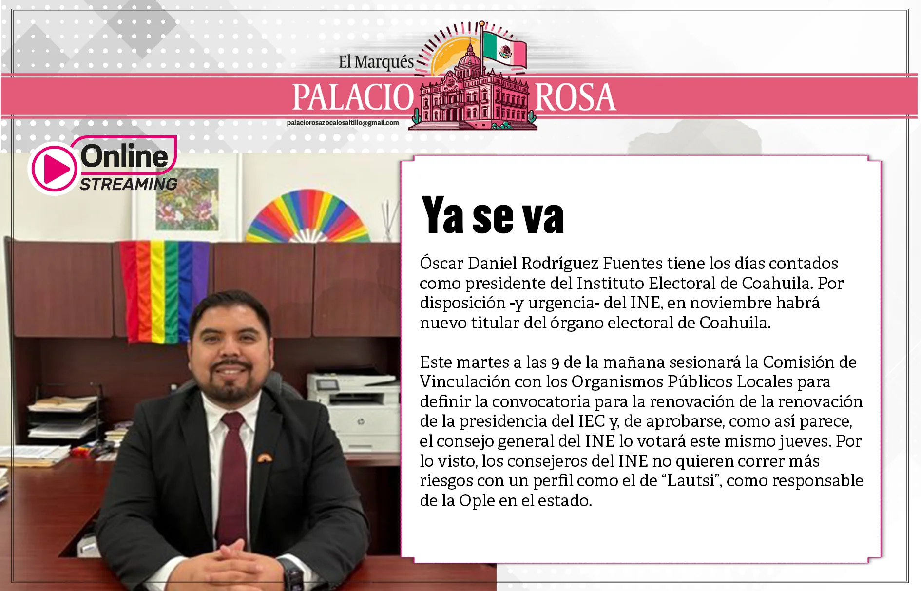 Óscar Daniel Rodríguez Fuentes tiene los días contados como presidente del Instituto Electoral de Coahuila