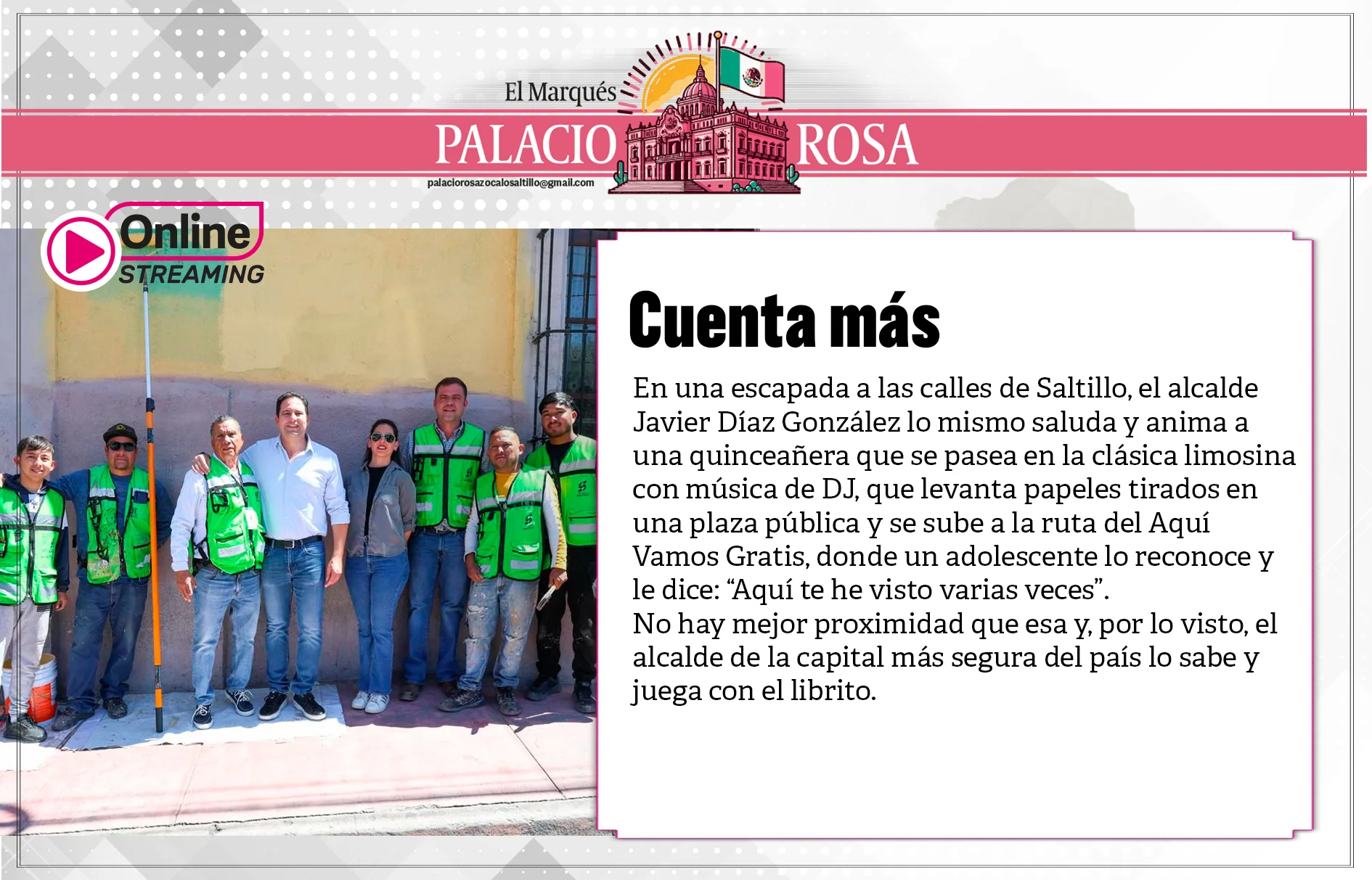 En una escapada a las calles de Saltillo, el alcalde Javier Díaz González lo mismo saluda y anima a una quinceañera