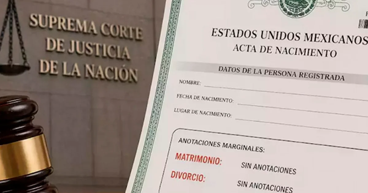 La Suprema Corte falló en contra del Registro Civil: ya nadie podrá ver tu estado civil en el acta de nacimiento