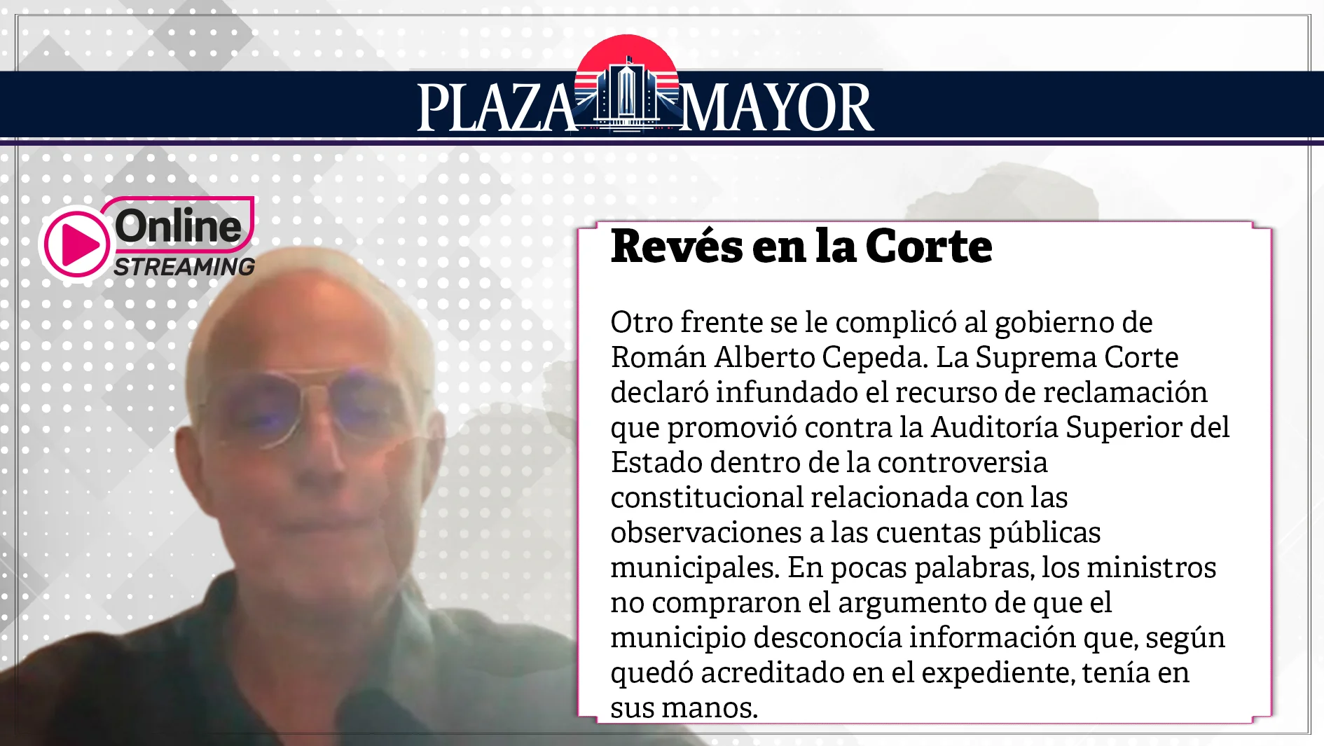 Otro frente se le complicó al gobierno de Román Alberto Cepeda. La Suprema Corte declaró infundado el recurso de reclamación que promovió contra la Auditoría Superior del Estado.