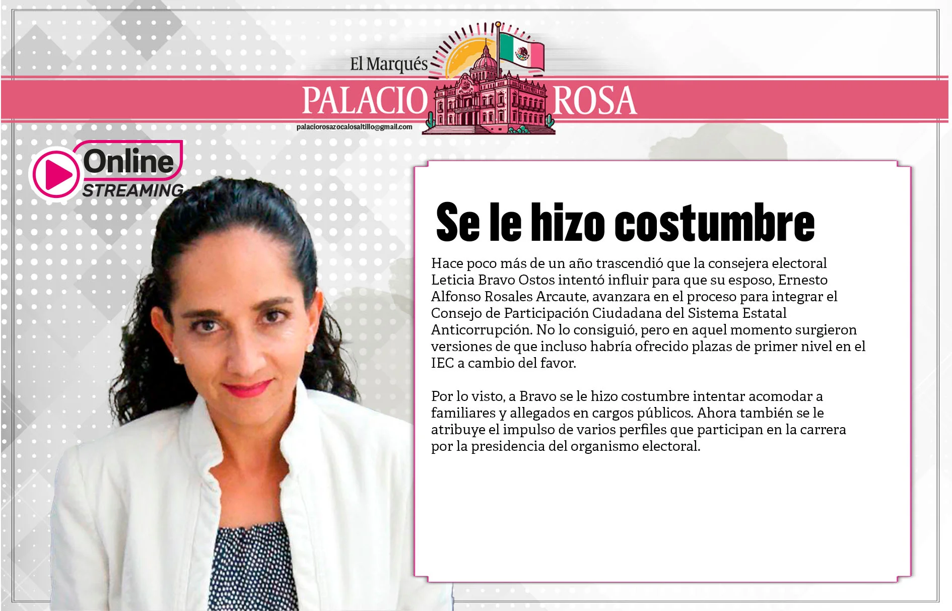 Por lo visto, a Bravo se le hizo costumbre intentar acomodar a familiares y allegados en cargos públicos
