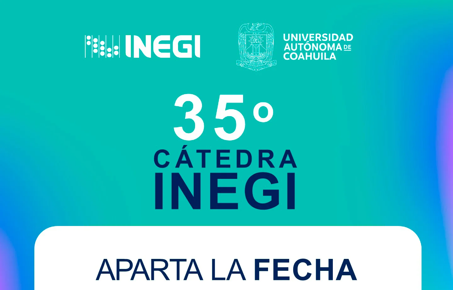 UAdeC será sede de la 35 Cátedra INEGI: ofrecerán conferencias y talleres gratuitos del 7 al 11 de septiembre