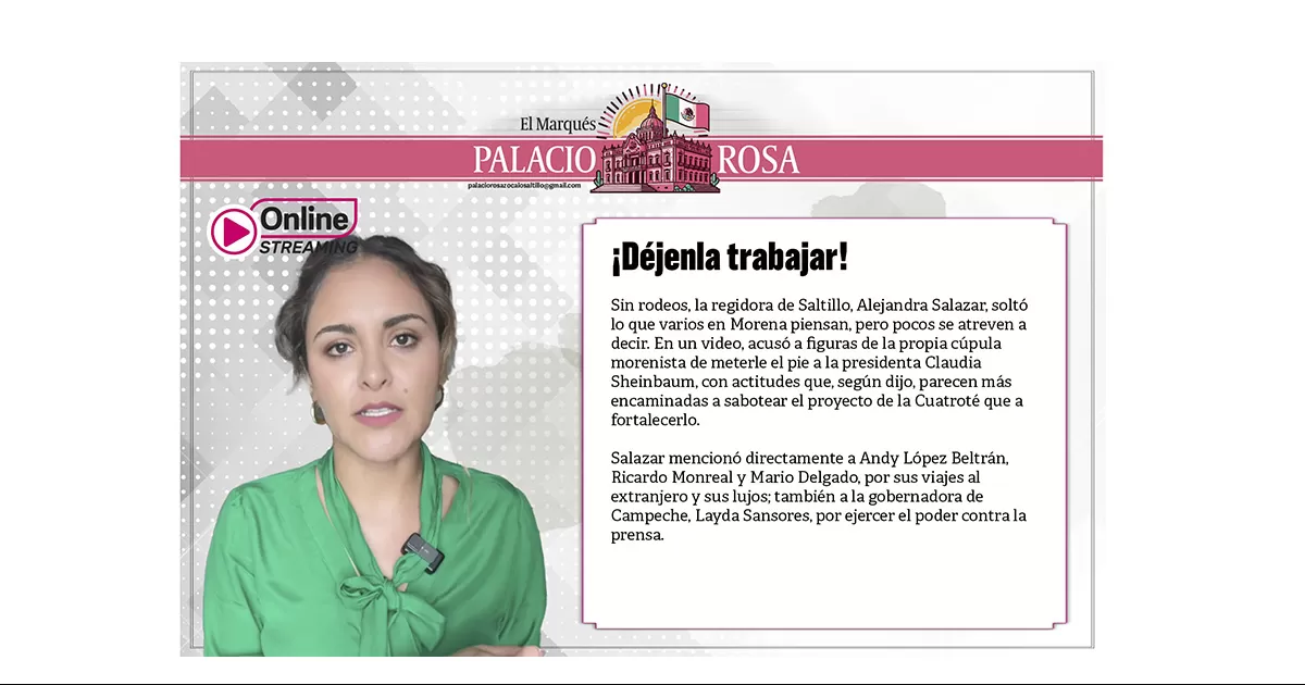Sin rodeos, la regidora de Saltillo, Alejandra Salazar, soltó lo que varios en Morena piensan, pero pocos se atreven a decir