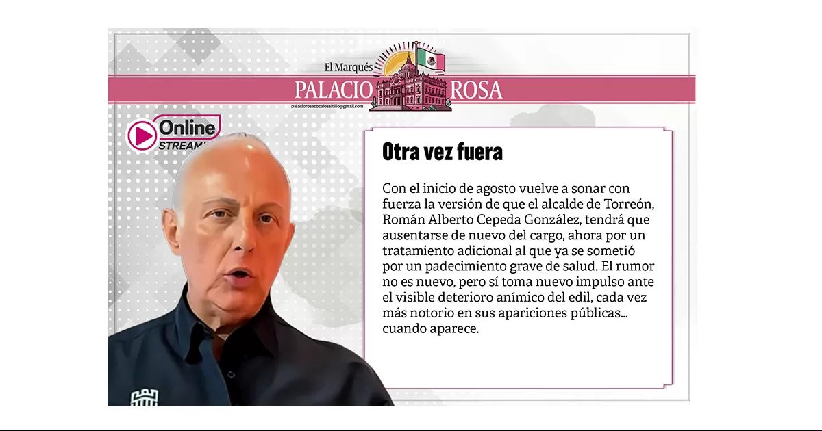 Vuelve a sonar con fuerza la versión de que el alcalde de Torreón, Román Alberto Cepeda González, tendrá que ausentarse de nuevo del cargo