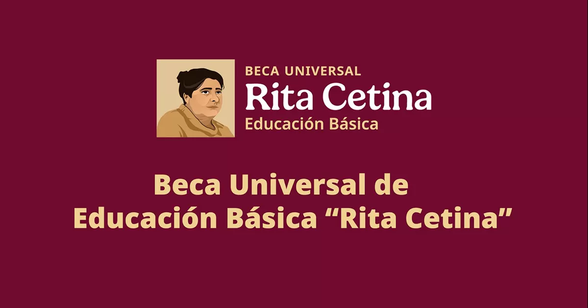La Beca Universal Rita Cetina es un apoyo económico destinado a todos los estudiantes de secundaria en México