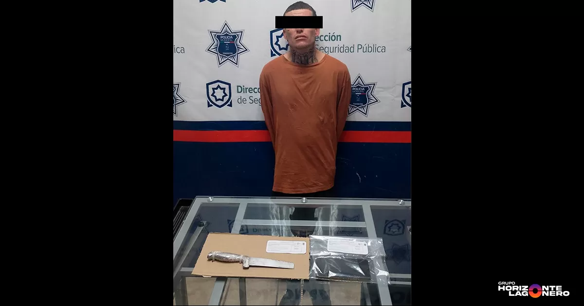 Detienen a hombre por asalto con violencia; con arma blanca amenaza a mujer en Torreón