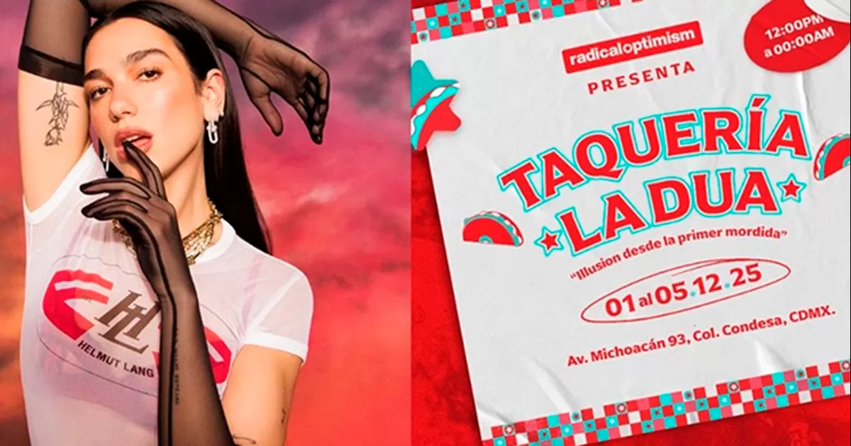 Dua Lipa abre taquería en CDMX: dónde, qué días y a qué hora podrás visitarla