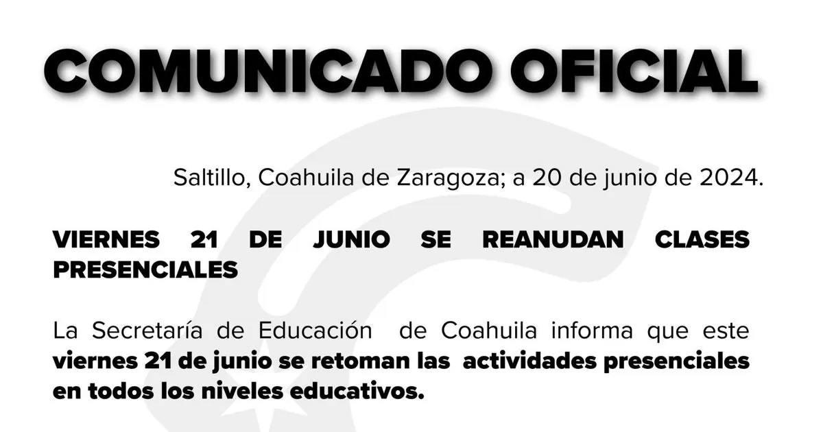 Viernes 21 de junio se reanudan clases presenciales en Coahuila.