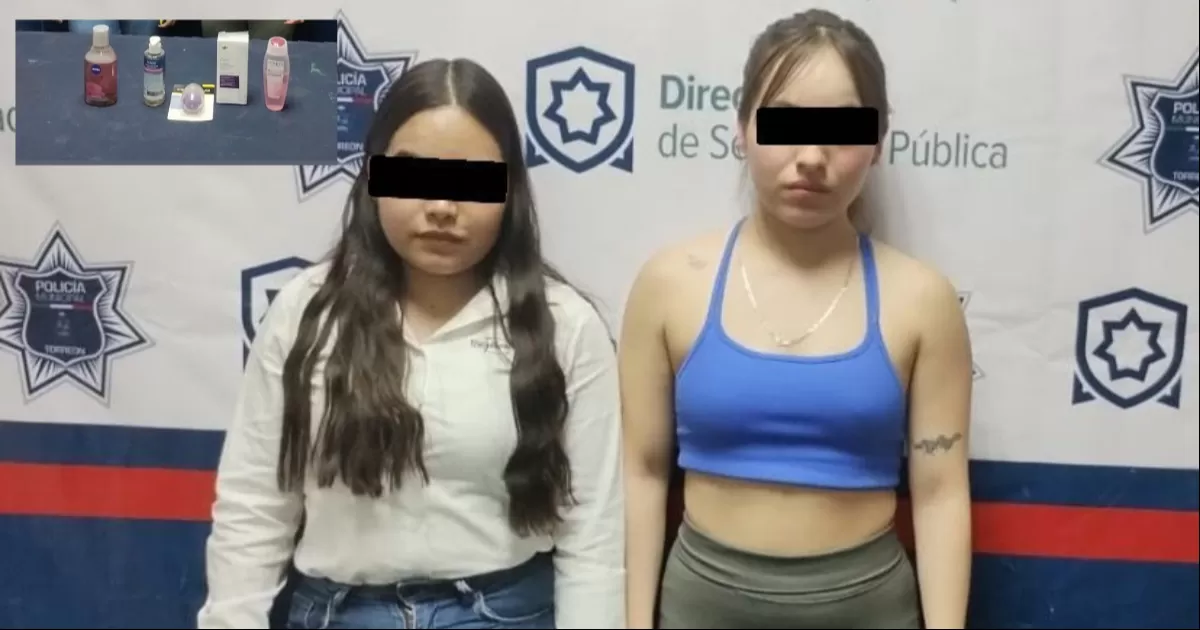 Querían cutis perfecto de a gratis... las detienen por robo en Torreón