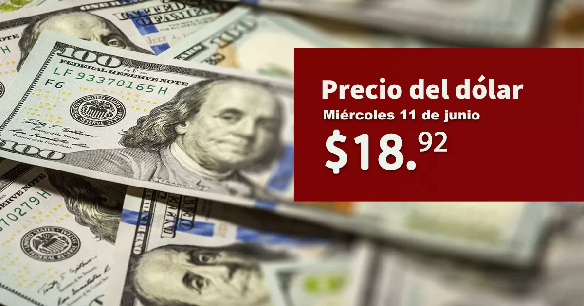 Precio del dólar se desploma ante el peso mexicano y así se cotiza este 11 de junio del 2025