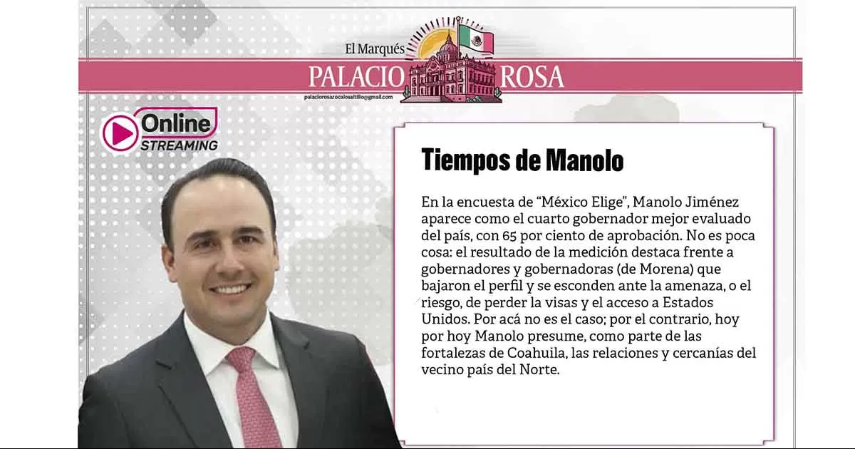 En la encuesta de â€œMÃ©xico Eligeâ€, Manolo JimÃ©nez aparece como el cuarto gobernador mejor evaluado del paÃ­s, con 65 por ciento de aprobaciÃ³n.