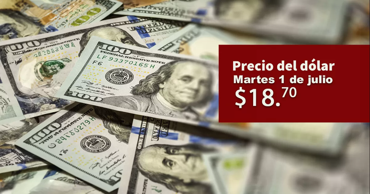 Precio del dólar hoy 1 de julio: hoy avanza a su mejor nivel en 10 meses frente al dólar